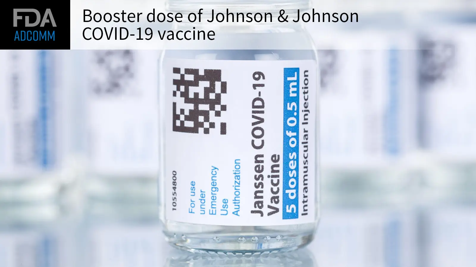 Un grupo de expertos de la FDA aprueba un refuerzo para todos los que recibieron la vacuna de J&J